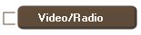 Video/Radio